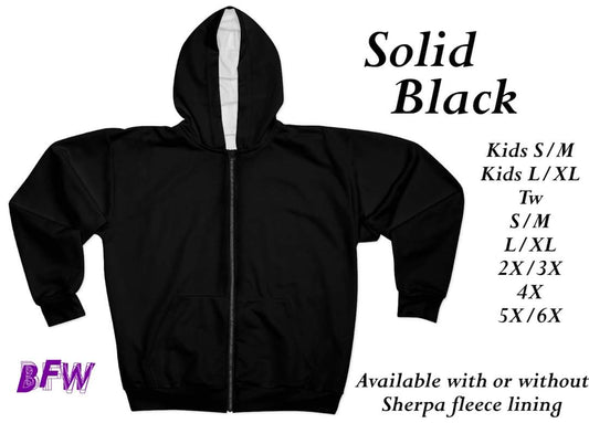 Solid Black zip up hoodie with or without sherpa fleece lining