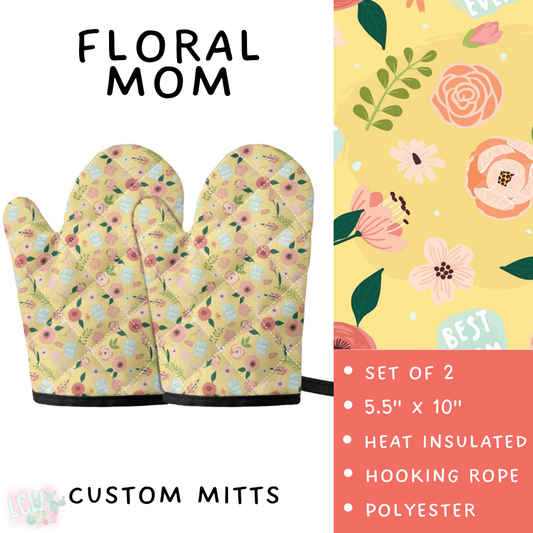 Batch #494 - Mama's Batch 2 - Closes 2/20 - ETA mid/late April - Floral Mom Oven Mitts