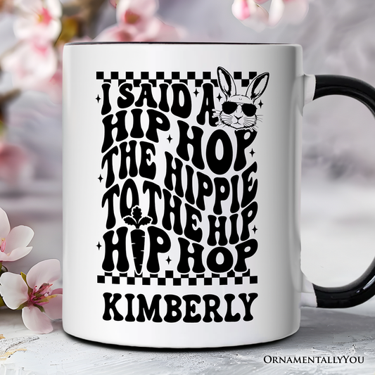 Funny Easter Bunny Retro Hip Hop Personalized Mug, I Said A Hip Hop The Hippie Gift with Custom Name