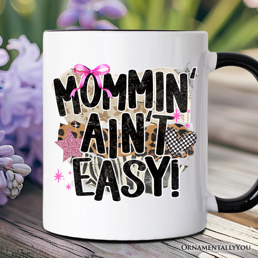 Mommin' Ain't Easy Motherhood Mug, Trendy Mom Life Gift
