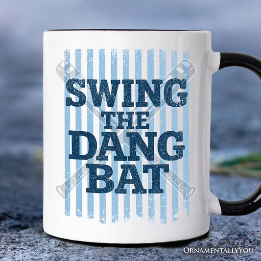 Swing The Dang Bat Softball Mama Mug, Funny Sports Encouragement Gift