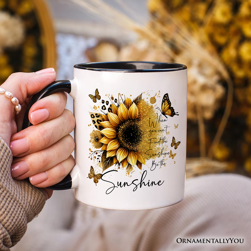 Sunflower Inspirational Quote Personalized Mug, When You Can’t Find the Sunshine Be the Sunshine Gift with Custom Name