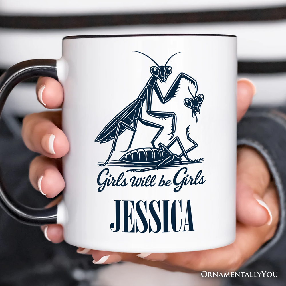 Girls Will Be Girls Mantis Personalized Mug, Funny Feminist Bug Gift with Custom Name
