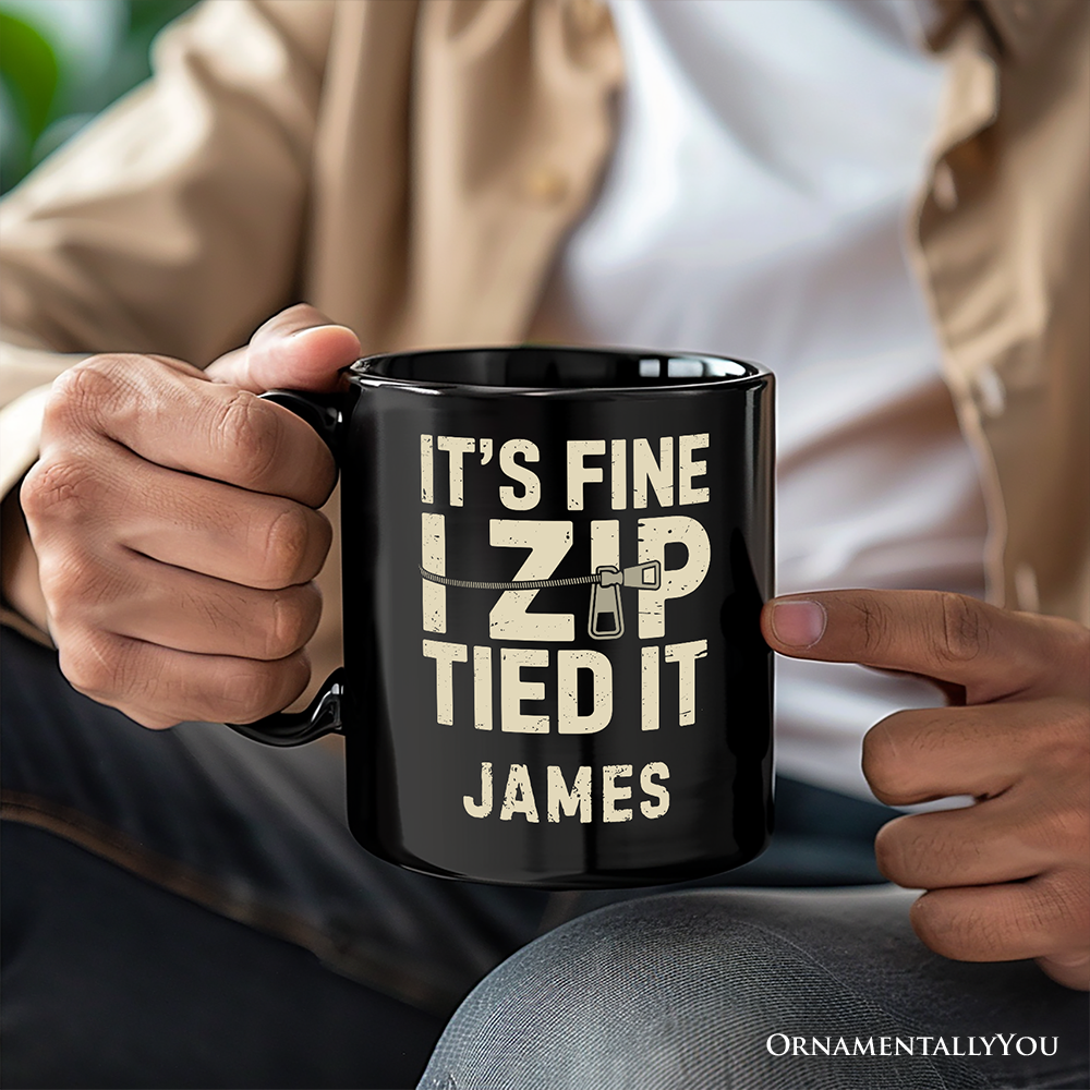 Funny Mechanic Car Guy Personalized Mug, It's Fine I Zip Tied It Gift with Custom Name