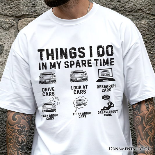 Car Guy Things Funny T-Shirt, Things I Do In My Spare Time Tee