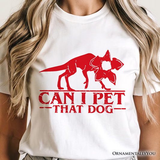 Demodog Can I Pet That Dog T-Shirt, Funny Stranger Dogs Tee