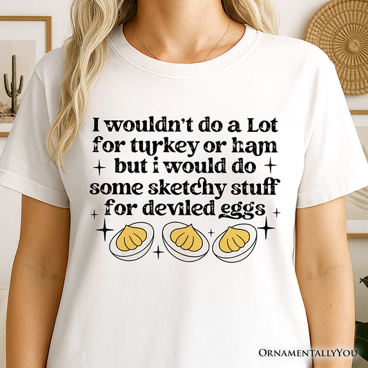 Deviled Eggs Funny T-Shirt, Thanksgiving Friendsgiving Foodie Tee