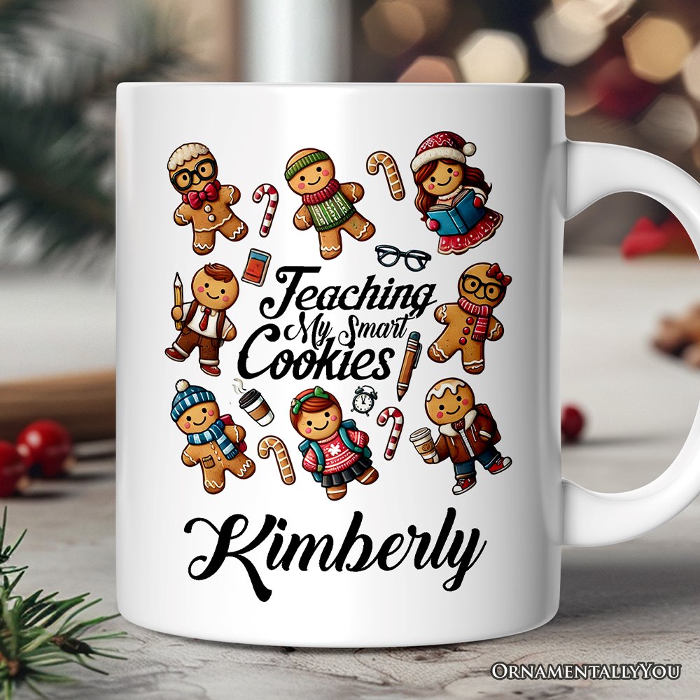Gingerbread Teacher Personalized Mug, Teaching My Smart Cookies Gift with Custom Name