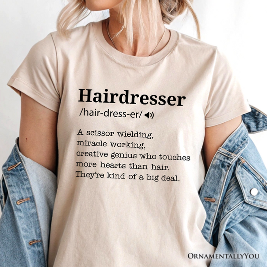 Hairdresser Definition T-Shirt, Funny Tee for Creative and Talented Stylists