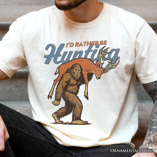 I’d Rather Be Hunting Bigfoot T-Shirt, Funny Sasquatch Hunter Tee