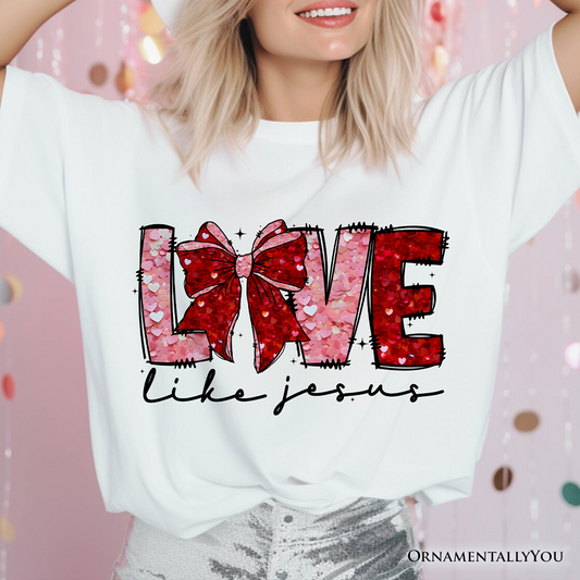 Love Like Jesus Coquette Bow Valentine T-Shirt, Christian Hearts Tee