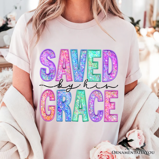 Saved By His Grace Printed Faux Sequin Christian T-Shirt, Religious Love Tee