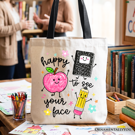 Happy to See Your Face Tote Bag, Cute Back to School Teachers Gift Shopper
