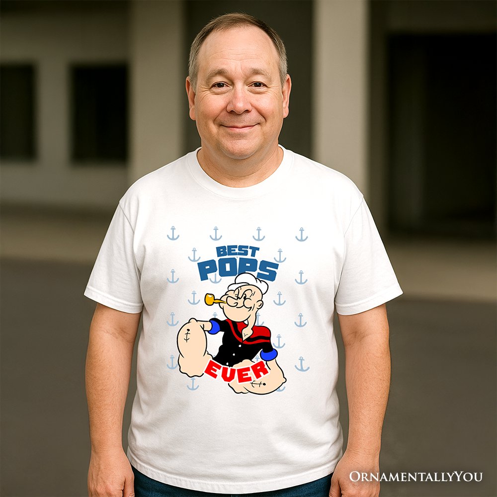 Best Pops Ever T-Shirt, Classic Popeye the Sailorman Dad Tee for Fun and Strong Dads