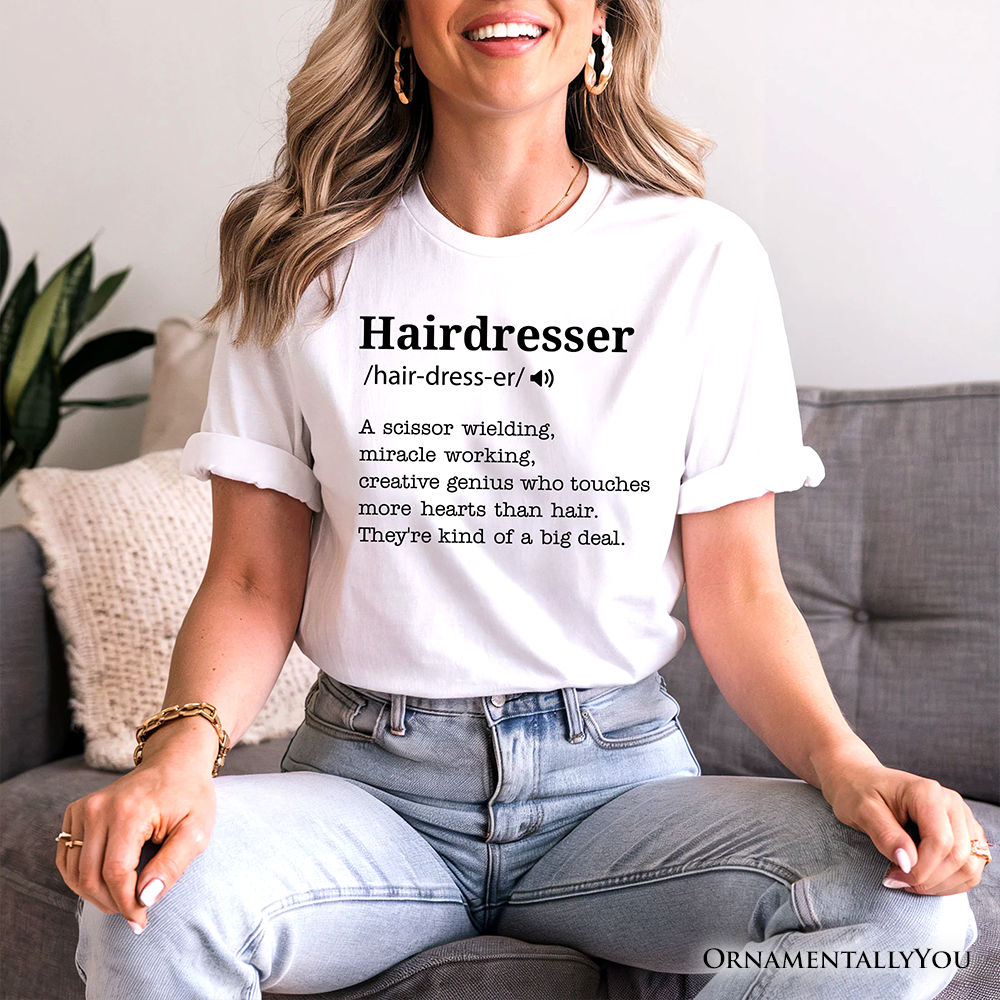Hairdresser Definition T-Shirt, Funny Tee for Creative and Talented Stylists