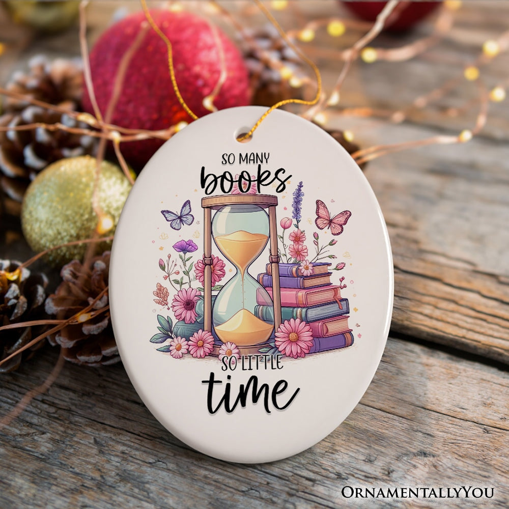 So Many Books So Little Time Cute Ceramic Ornament, Whimsical Book Lover Present