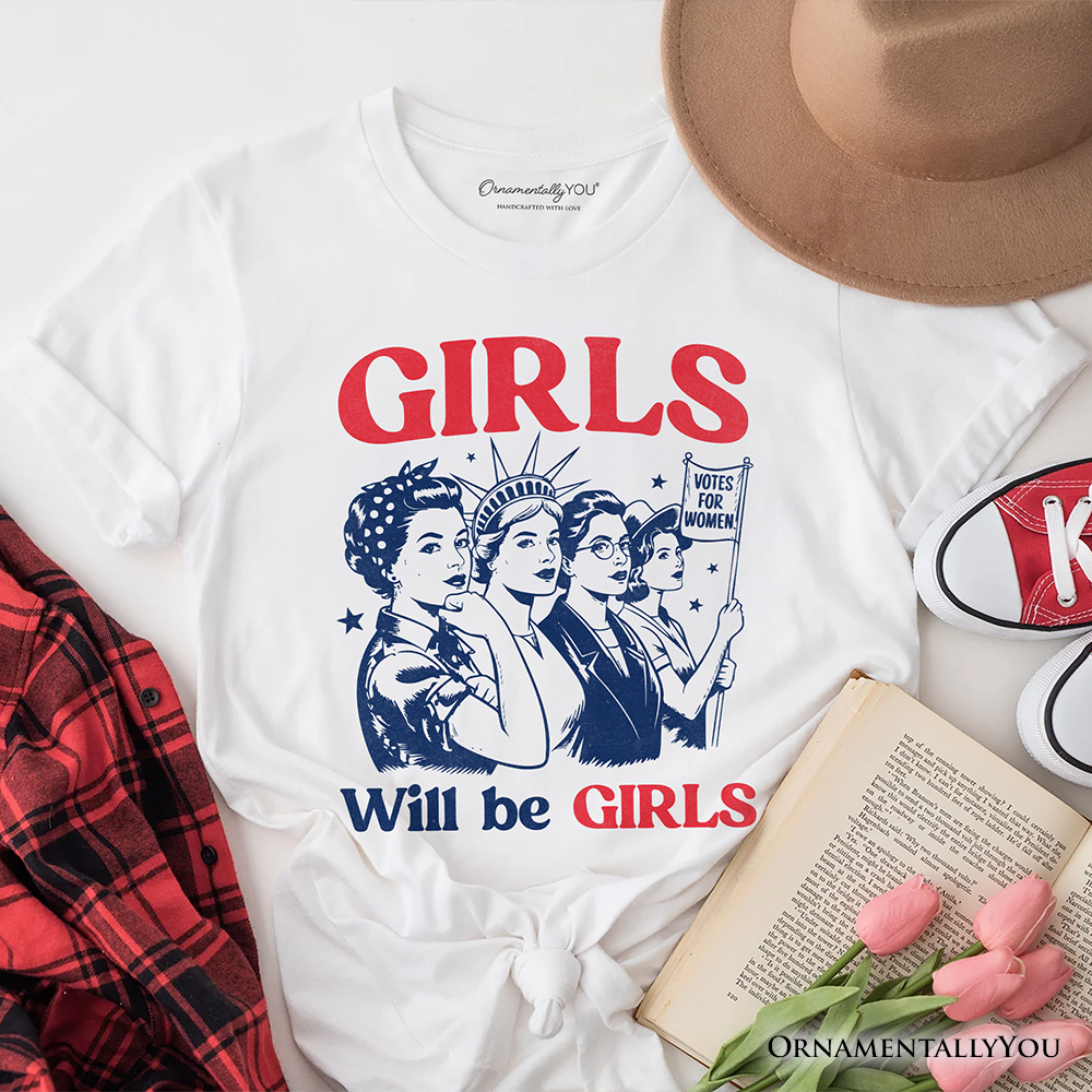 Girls Will Be Girls Patriotic T-Shirt, 4th of July Vintage Feminist Tee