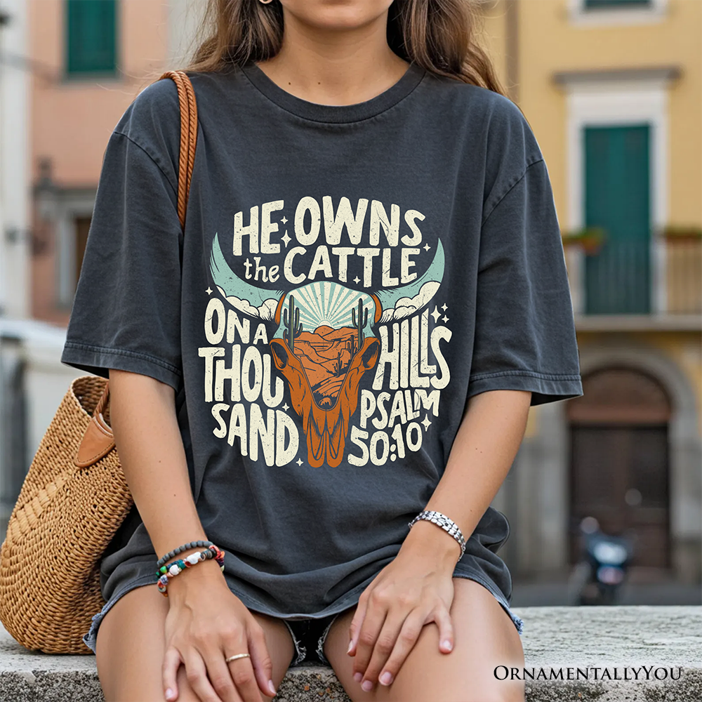 He Owns the Cattle On a Thousand Hills T-Shirt, Christian Western Faith Tee