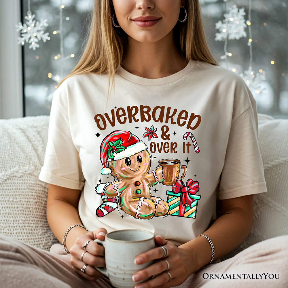 Overbaked & Over It Gingerbread T-Shirt, Tired Christmas Funny Holiday Tee