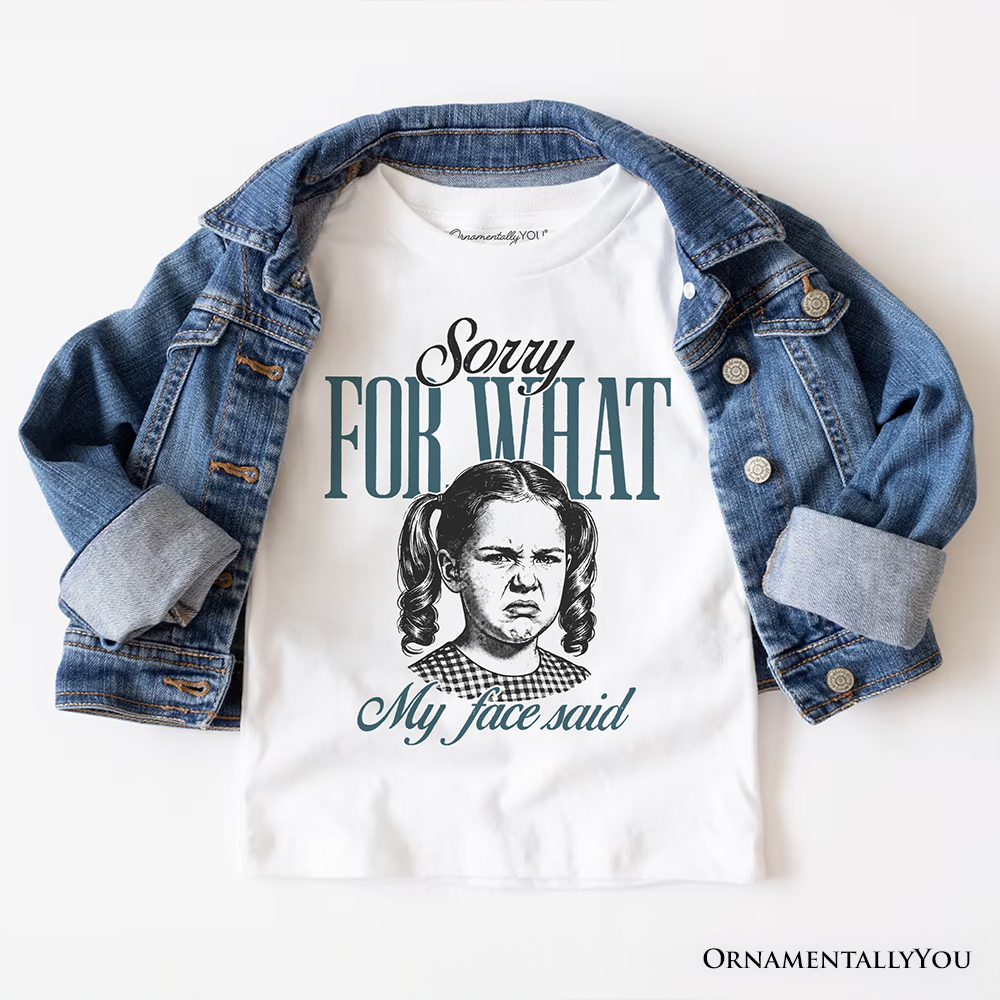 Sorry For What My Face Said T-Shirt, Sarcastic Vintage Tee