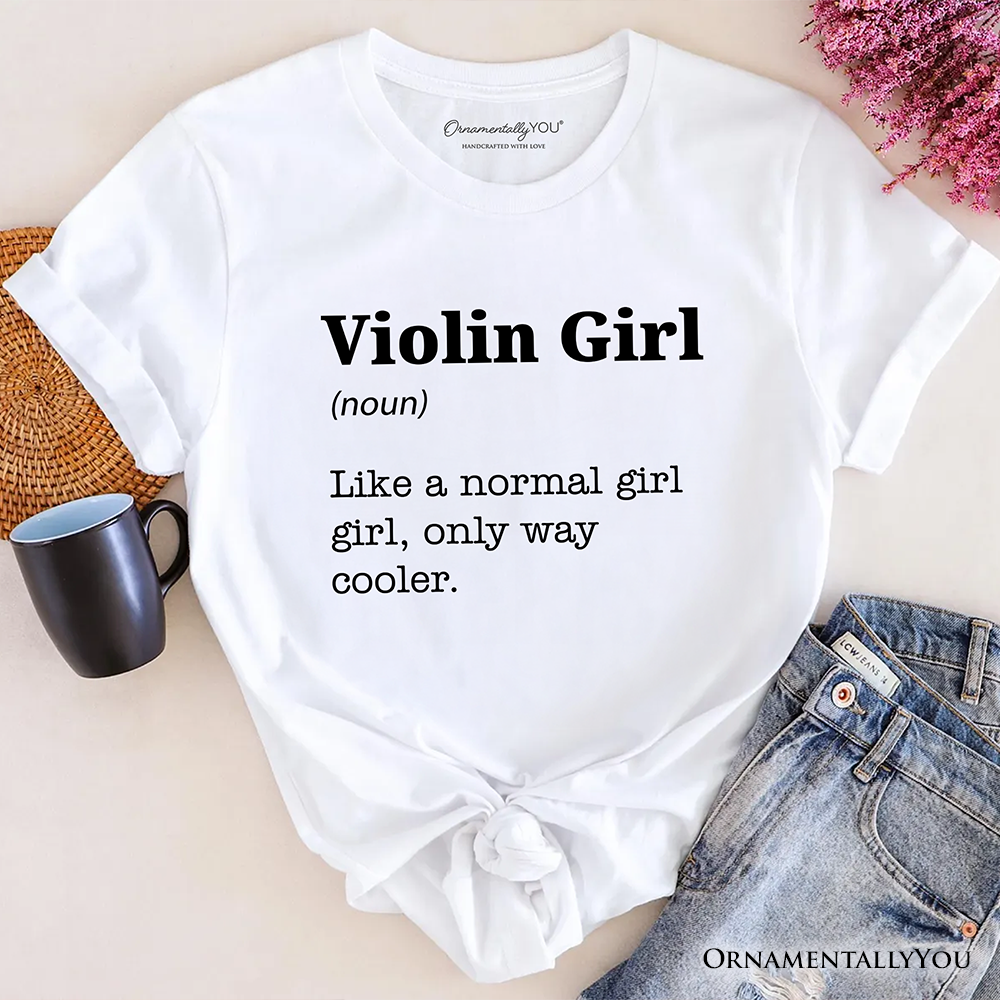 Violin Girl Definition T-Shirt, Fun Musician Tee for Cool Violinists