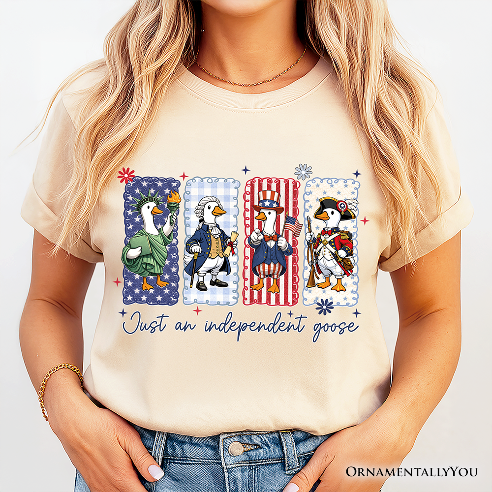 Just An Independent Goose Patriotic T-Shirt, Funny 4th of July Tee