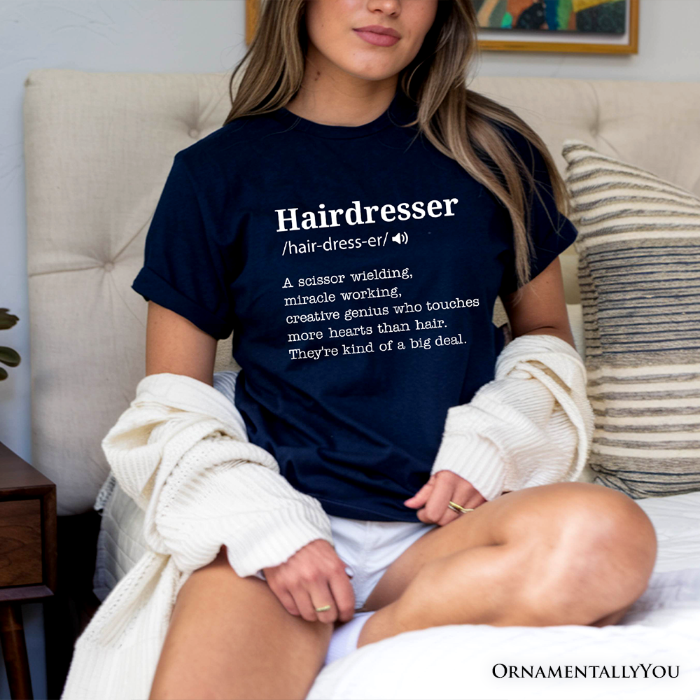 Hairdresser Definition T-Shirt, Funny Tee for Creative and Talented Stylists