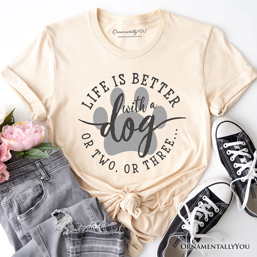Life Is Better with a Dog T-Shirt, Funny Quote Pet Tee