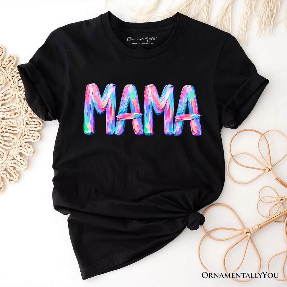 Mama Brushstroke T-Shirt, Printed Faux Oil Paint Colorful Trendy Mom Tee