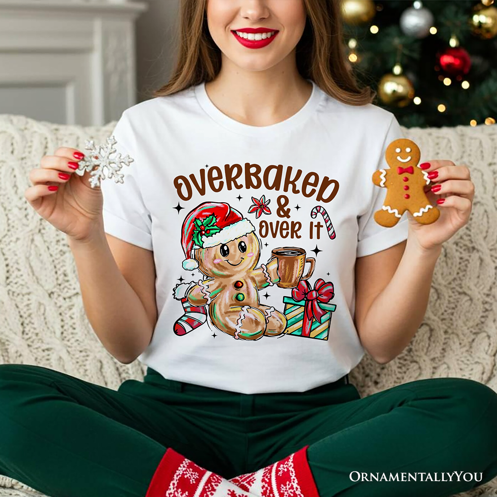 Overbaked & Over It Gingerbread T-Shirt, Tired Christmas Funny Holiday Tee