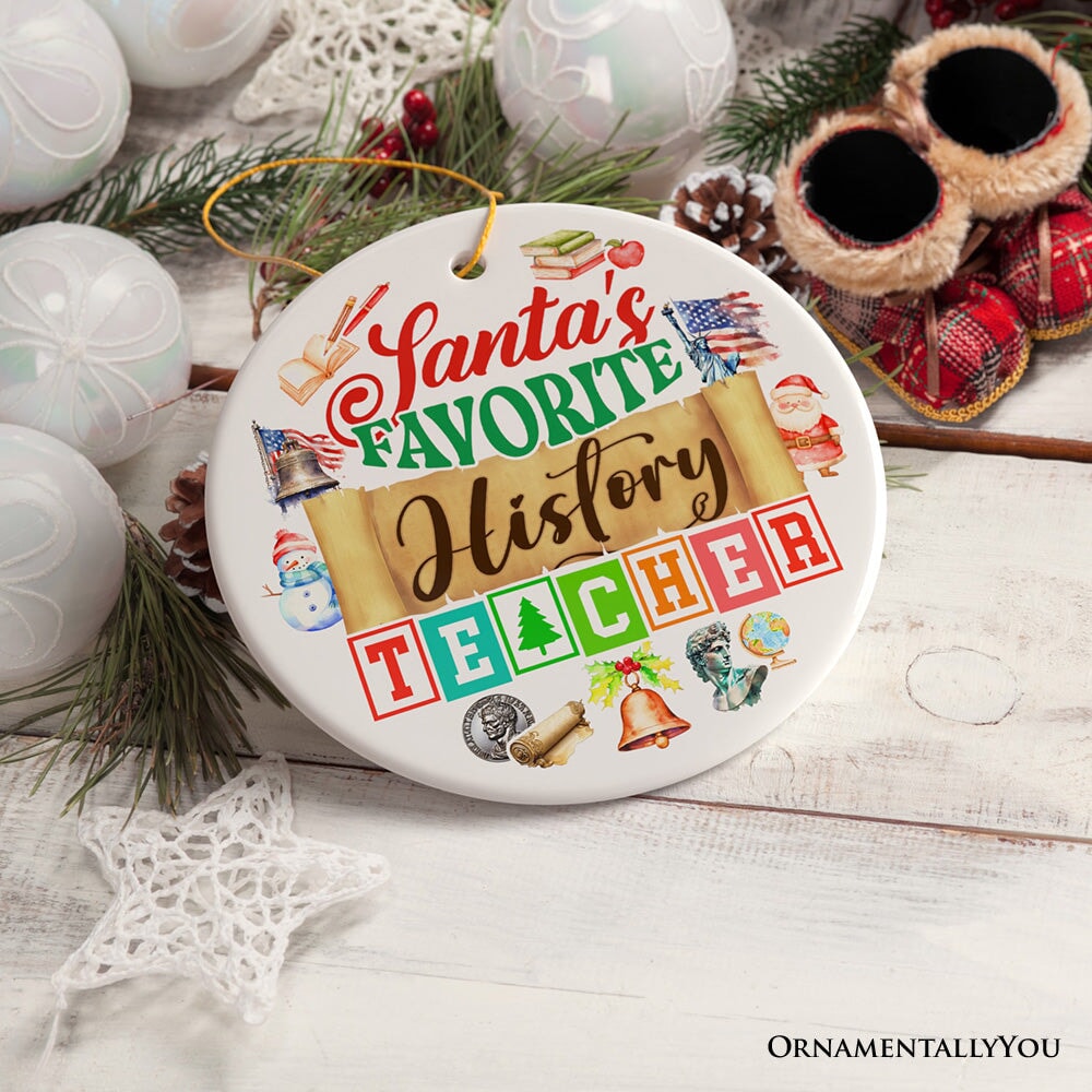 Santa's Favorite History Teacher Ornament, Christmas Appreciation Gift for Tutors or Professors