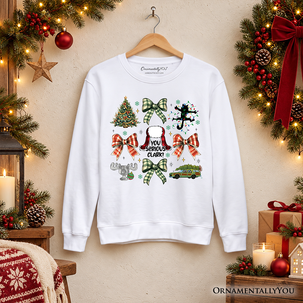 You Serious Clark Sweatshirt, Retro Griswold’s Family Christmas Vacation Sweater