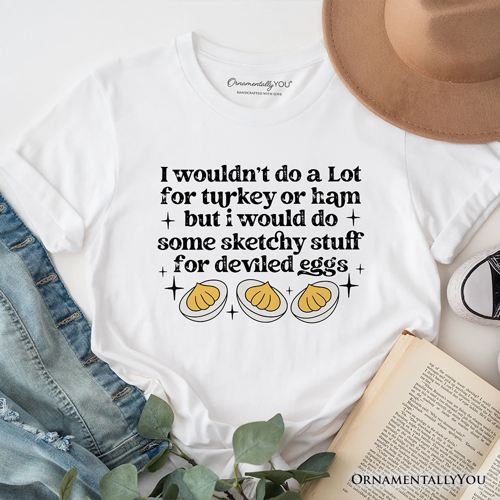 Deviled Eggs Funny T-Shirt, Thanksgiving Friendsgiving Foodie Tee