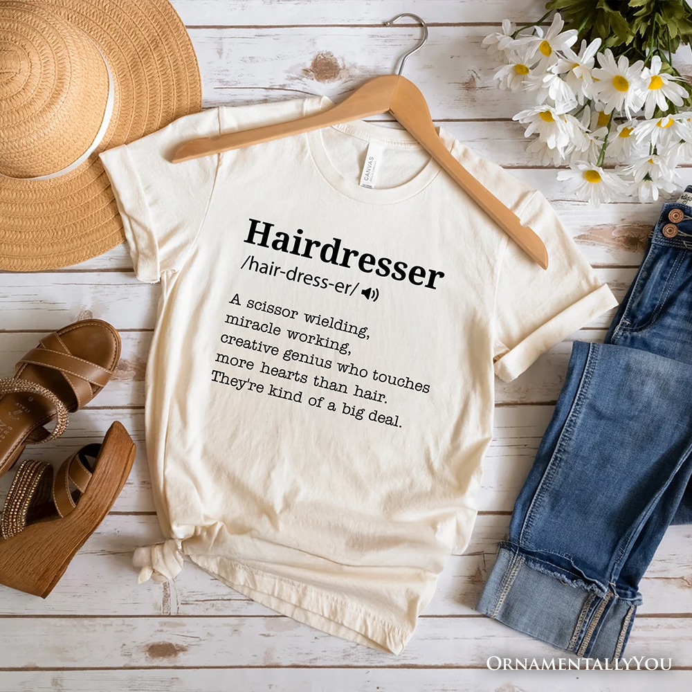 Hairdresser Definition T-Shirt, Funny Tee for Creative and Talented Stylists