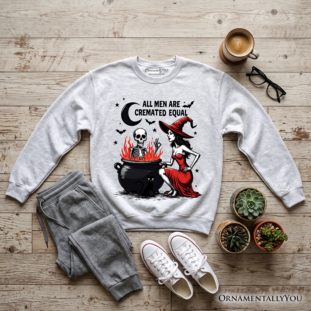 All Men Are Cremated Equal Halloween Sweatshirt, Funny Witch Sweater