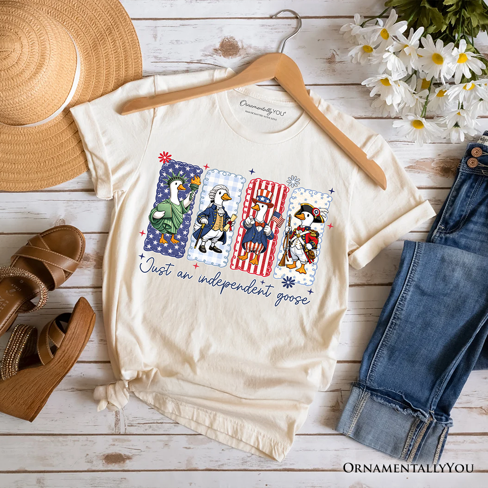 Just An Independent Goose Patriotic T-Shirt, Funny 4th of July Tee