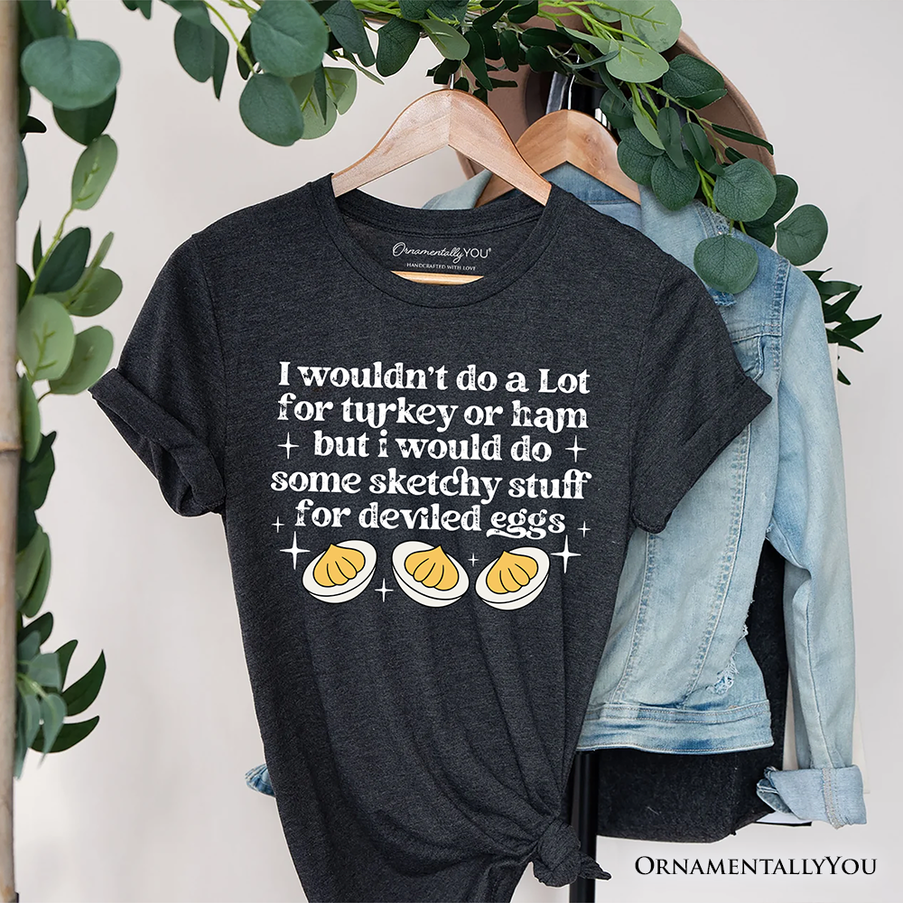 Deviled Eggs Funny T-Shirt, Thanksgiving Friendsgiving Foodie Tee