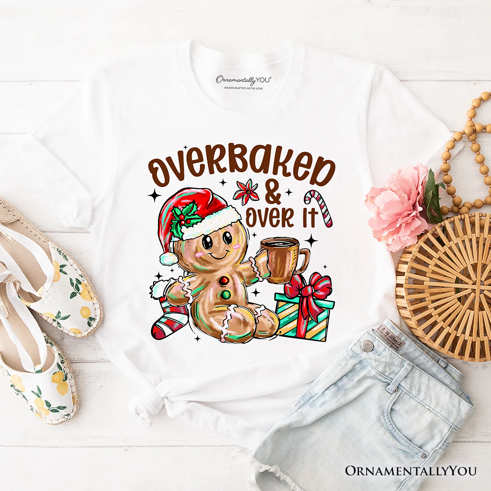 Overbaked & Over It Gingerbread T-Shirt, Tired Christmas Funny Holiday Tee