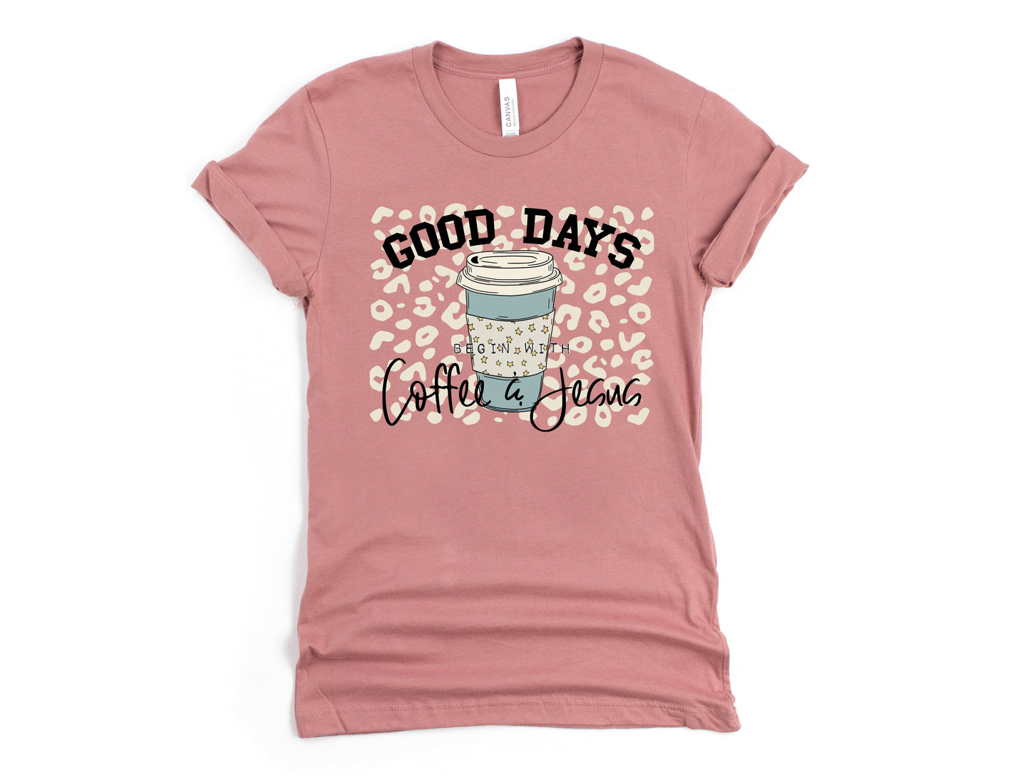 Good Days Begin with Coffee & Jesus Graphic Tee