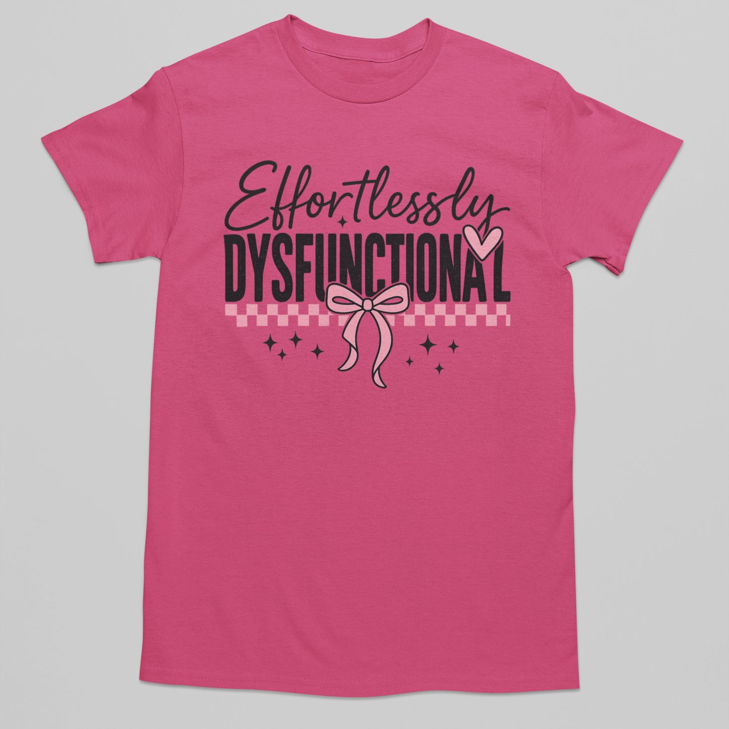 Effortlessly Dysfunctional Graphic Tee