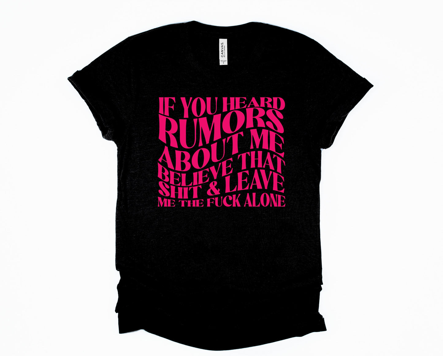 If You Heard Rumors Graphic Tee