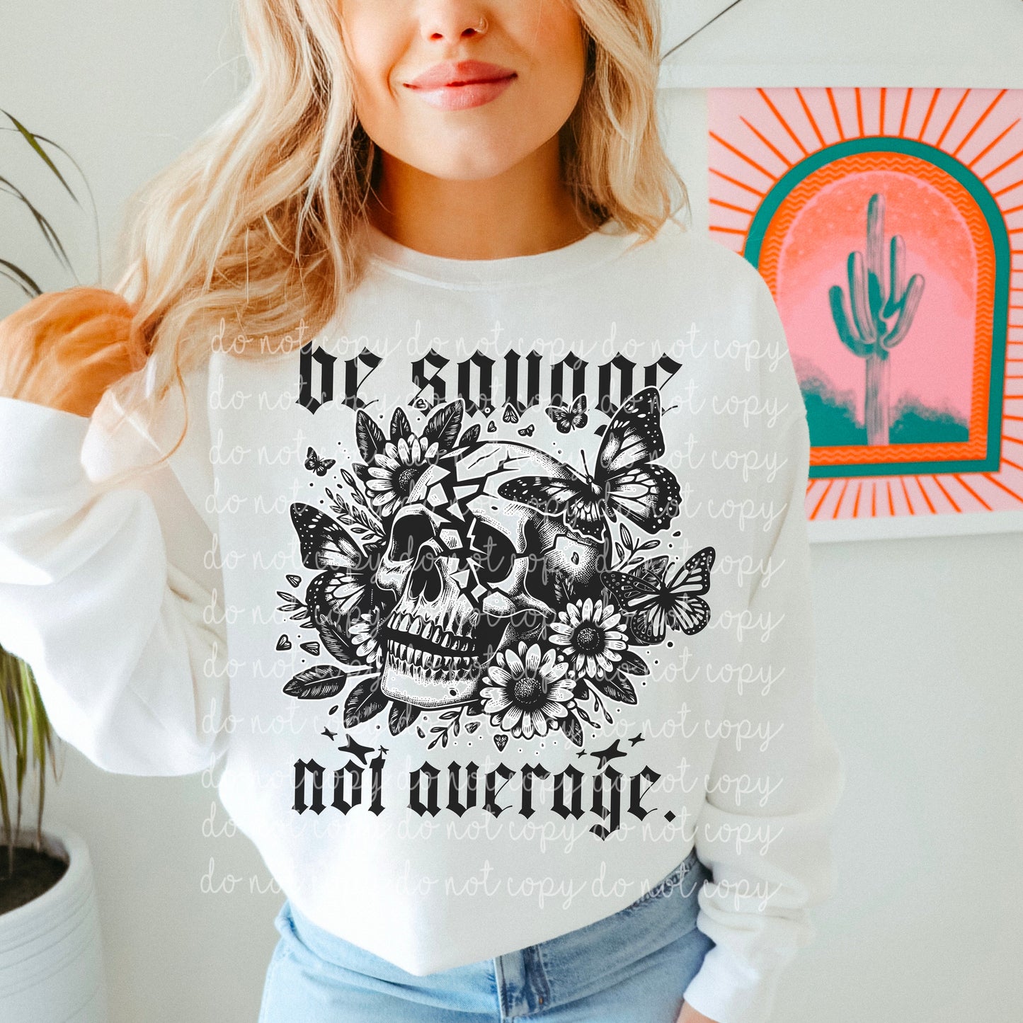 BE SAVAGE NOT AVERAGE SWEATSHIRT