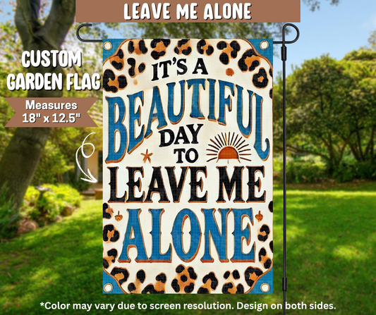 Leave Me Alone Garden Flag