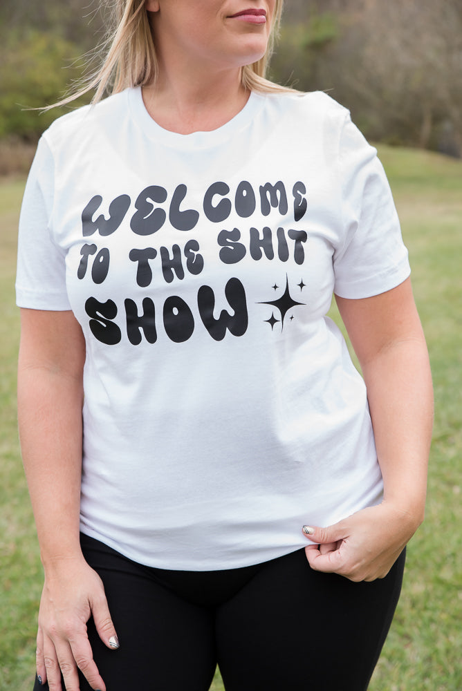 Welcome to the Shit Show Graphic Tee