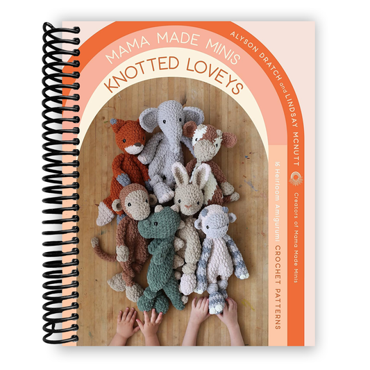 Mama Made Minis: Knotted Loveys (Spiral Bound)