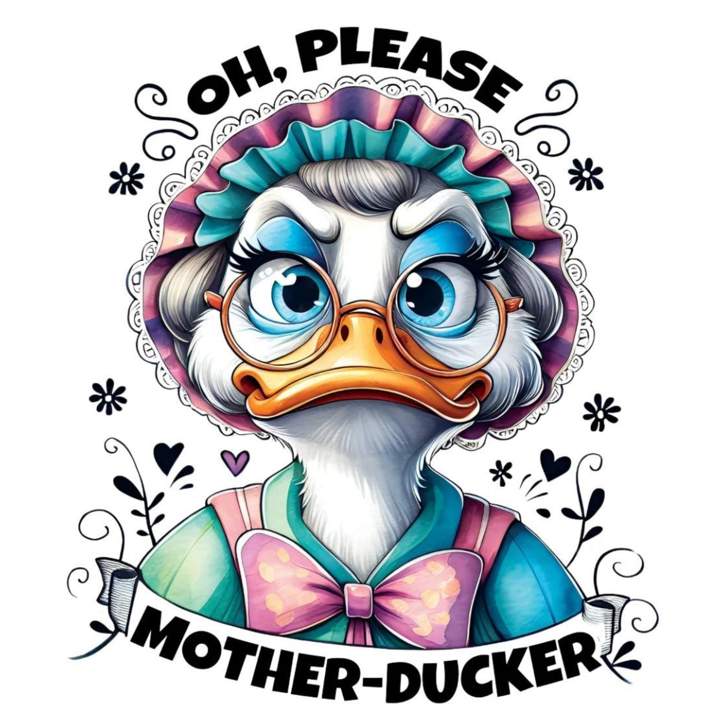 Oh Please Mother Ducker