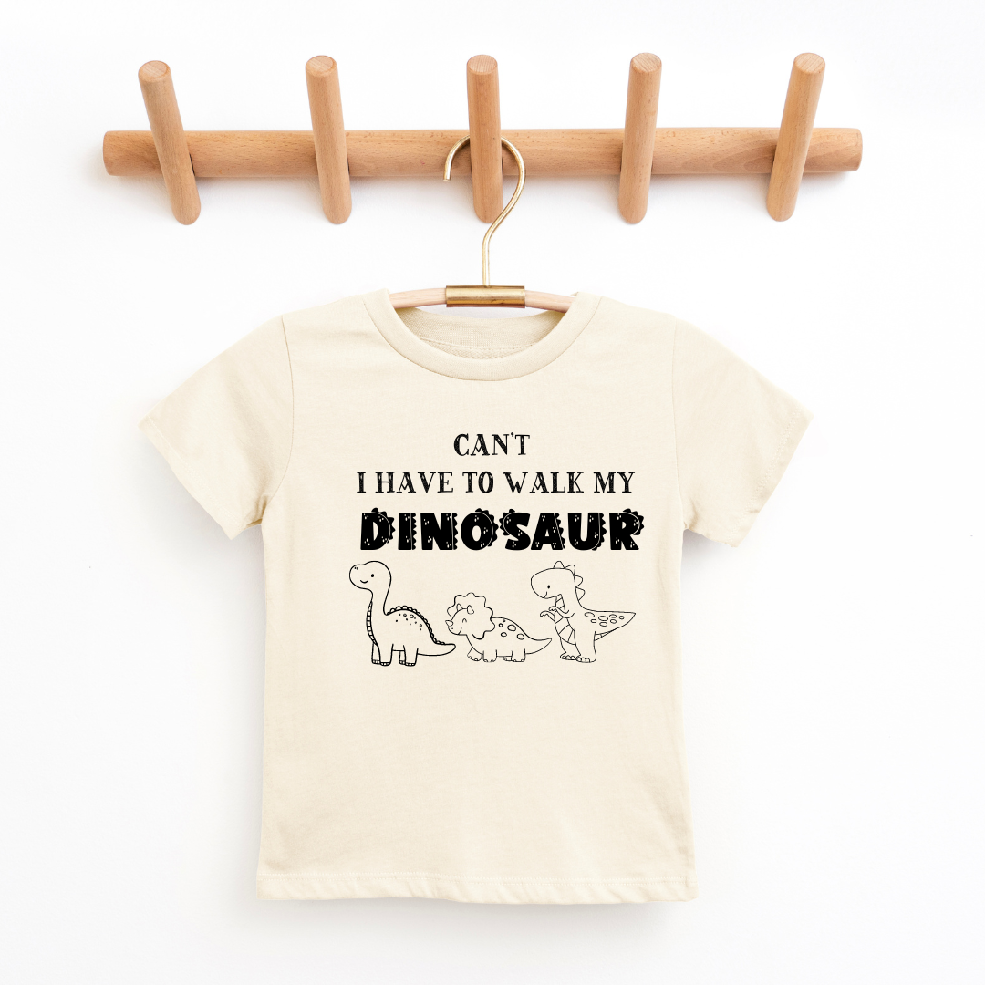 Can't I Have To Walk My Dinosaur Youth & Toddler Tee