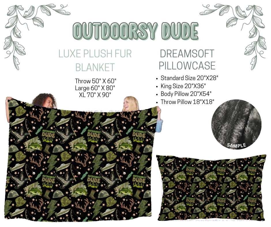 Preorder! Closes 10/9. ETA Dec. Outdoorsy Dude Luxe Plush Fur Blanket and/or DreamSoft Pillowcase