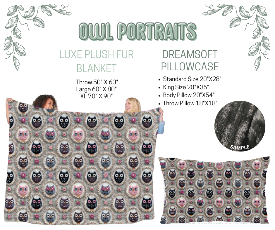 Preorder! Closes 10/9. ETA Dec. Owl Portraits Luxe Plush Fur Blanket and/or DreamSoft Pillowcase
