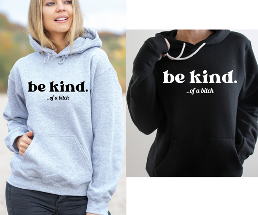BE KIND BITCH HOODIE